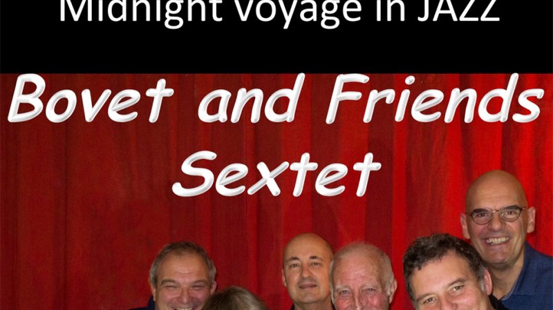 Bovet & Friends Sextet (Jazz) en concert!