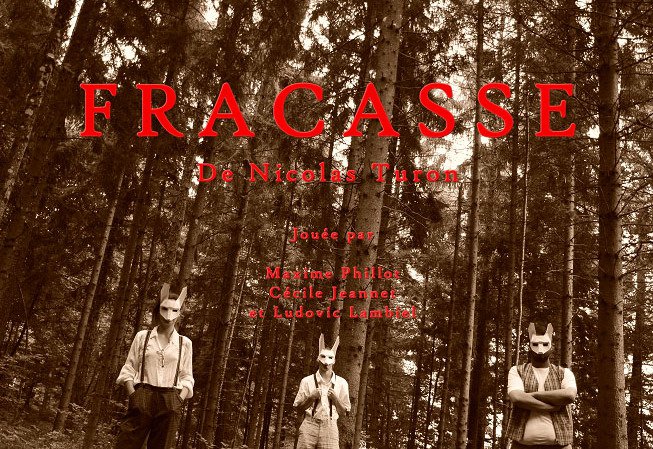 "Fracasse" une pièce de Nicolas Turron
