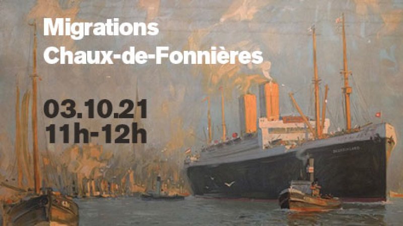 Visite guidée - Migrations Chaux-de-Fonnières