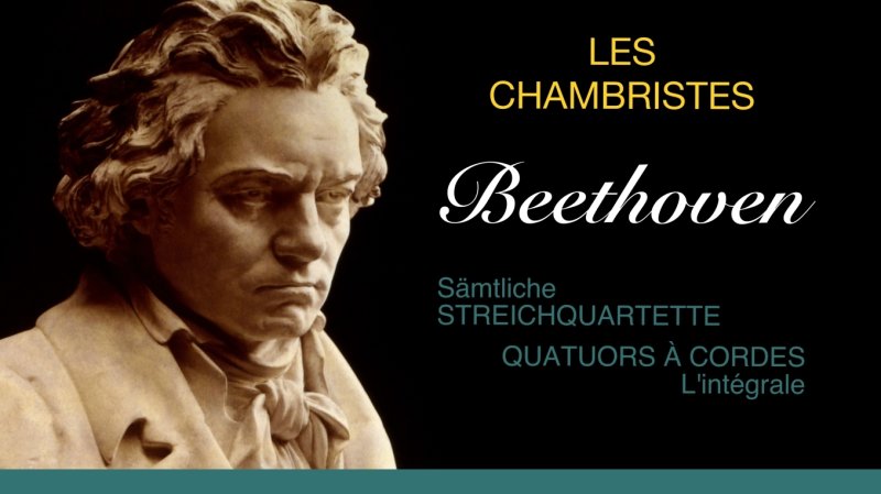 Les Quatuors de Beethoven par Les Chambristes