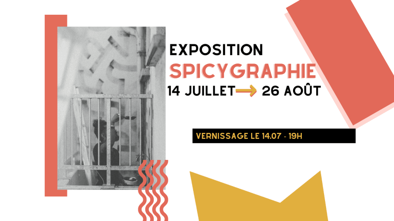 Spicygraphie Exposition | Vernissage 14.07 - 19h