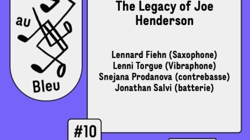 Jazz Au Bleu #10 - The Legacy of Joe Henderson