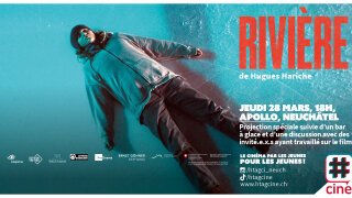 #cine Neuchâtel: projection spéciale de Rivière