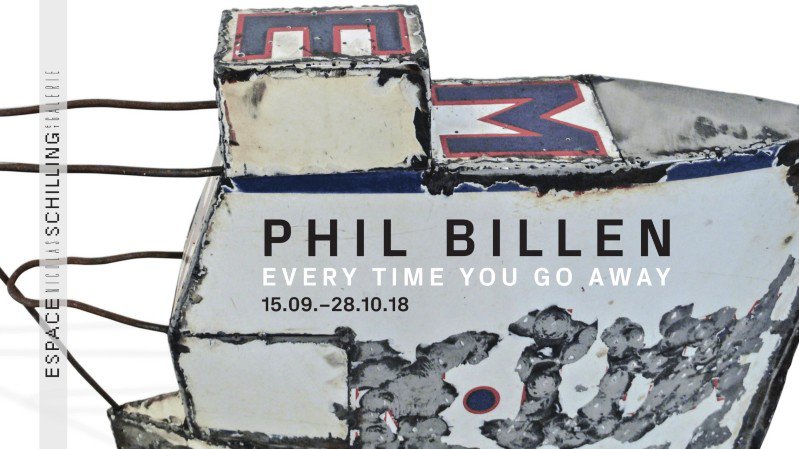 Exposition Phil Billen, Every time you go away
